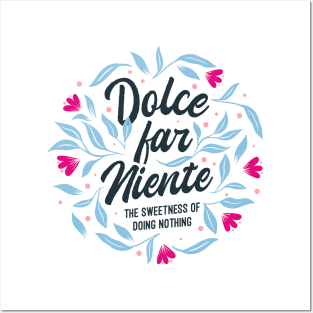 Dolce Far Niente Posters and Art